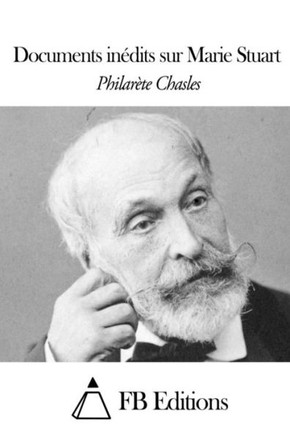 Documents inidits sur Marie Stuart