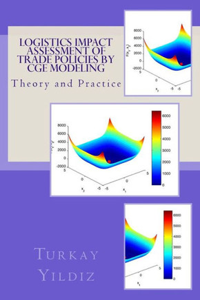 Logistics Impact Assessment of Trade Policies by CGE Modeling: Theory and Practice