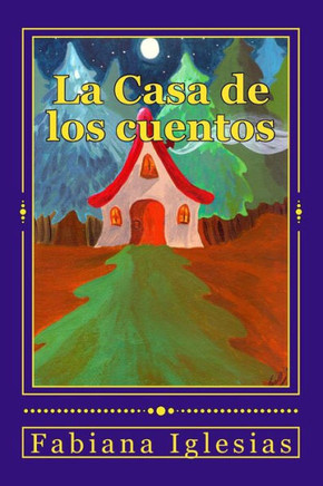 La Casa de los cuentos: Cinco cuentos infantiles