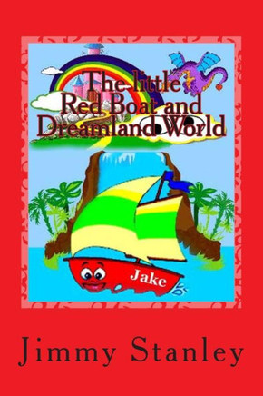 The little Red Boat and Dreamland World: The little Red Boat and Dreamland World