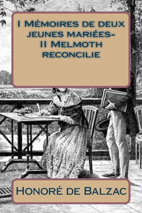 I Memoires de deux jeunes mariees- II Melmoth reconcilie