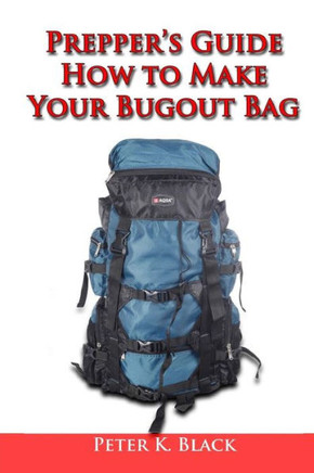 Prepper's Guide: How to Make Your Bug Out Bag