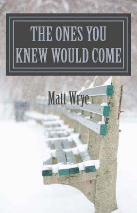 The ones you knew would come