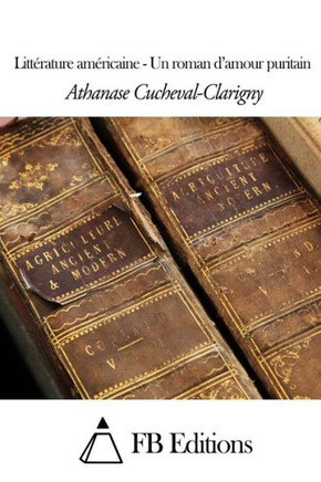 Litterature americaine - Un roman d'amour puritain : 9781505638332