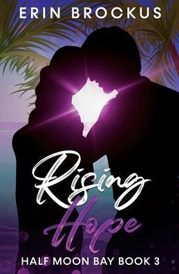 Rising Hope: Half Moon Bay Book 3 (Half Moon Bay Series)