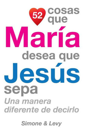 52 Cosas Que MarNa Desea Que Jeses Sepa: Una Manera Diferente de Decirlo