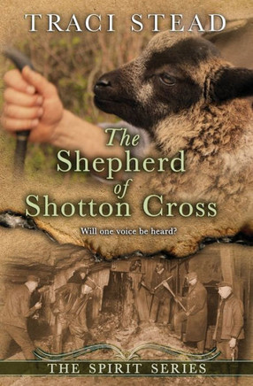 The Shepherd Of Shotton Cross (The Spirit Series)
