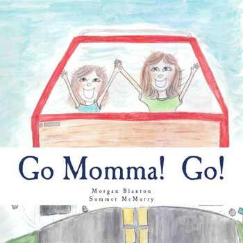 Go Momma! Go!