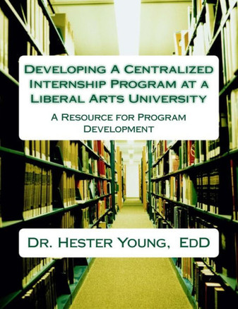 Developing A Centralized Internship Program at Liberal Arts University