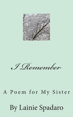 I Remember: A Poem for My Sister