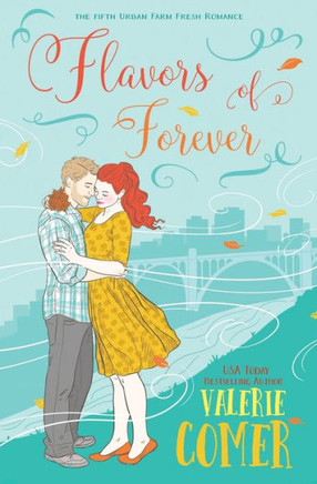 Flavors of Forever: A Christian Romance (Urban Farm Fresh Romance) Flavors of Forever: A Christian Romance (Urban Farm Fresh Romance)