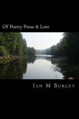 Of Poetry Prose & Love