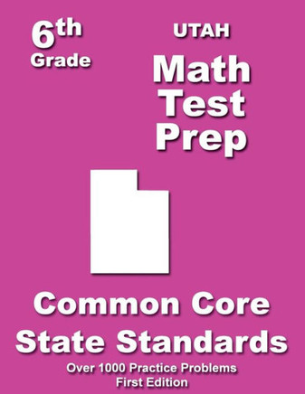 Utah 6th Grade Math Test Prep: Common Core Learning Standards