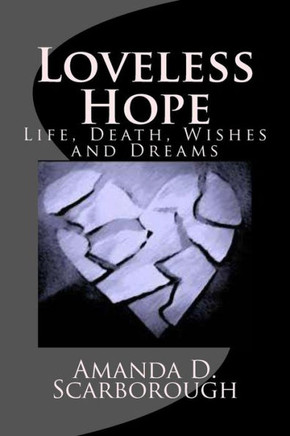 Loveless Hope: Dream, Wishes, Life and Death