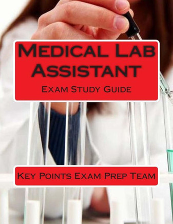 Medical Lab Assistant: Exam Study Guide