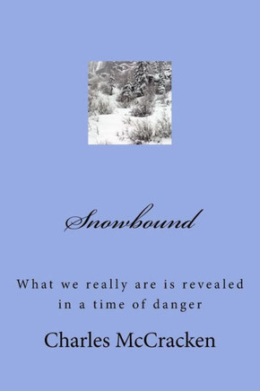 Snowbound: What we really are is revealed in a time of danger