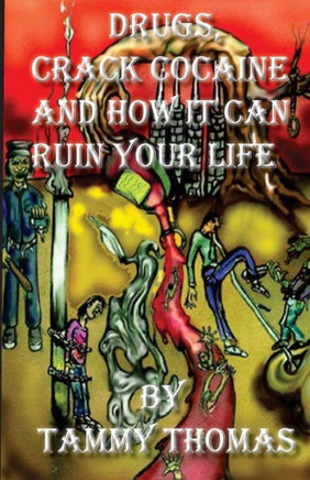 Drugs, Crack Cocaine And How It Can Ruin Your Life