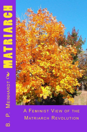 Matriarch: A Feminist View of the Matriarch Revolution
