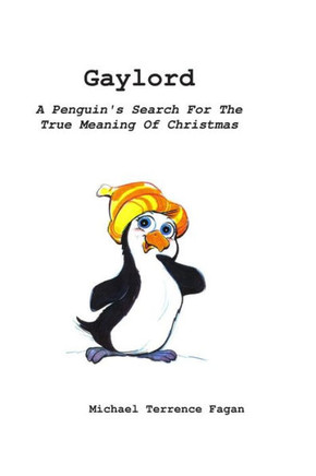 Gaylord: A Penguin's Search For The True Meaning Of Christmas