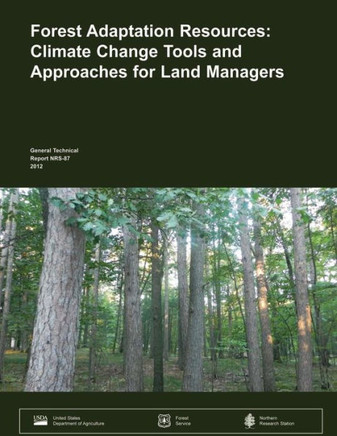 Forest Adaptation Resources: Climate Change Tools and Approaches for Land Managers : 9781505825466