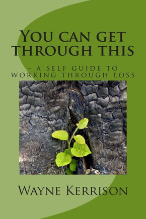 You can get through this: - a self guide to working through loss
