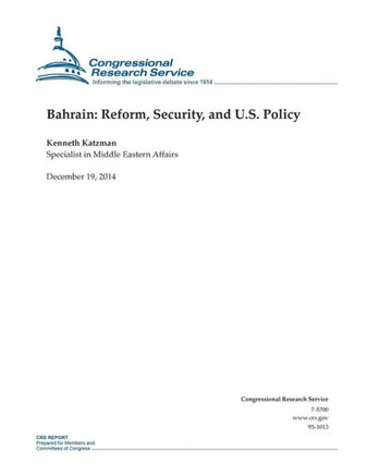 Bahrain: Reform, Security, and U.S. Policy : 9781505875157