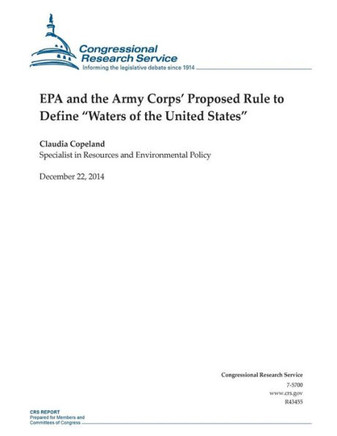 EPA and the Army Corps' Proposed Rule to Define ""Waters of the United States"" : 9781505877038