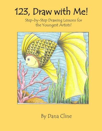 123, Draw with Me!: Step-by-Step Drawing Lessons for the Youngest Artists!