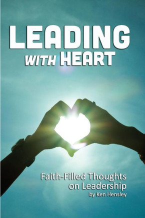 Leading with Heart: Faith-Filled Thoughts on Leadership