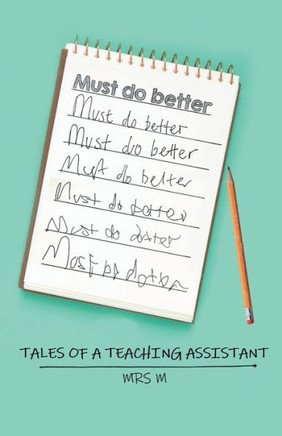 Must Do Better: Tales Of A Teaching Assistant