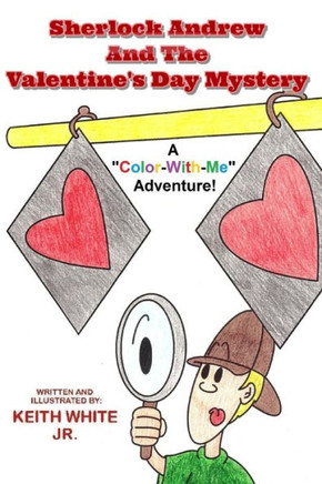Sherlock Andrew and the Valentine's Day Mystery: A Color-With-Me Adventure
