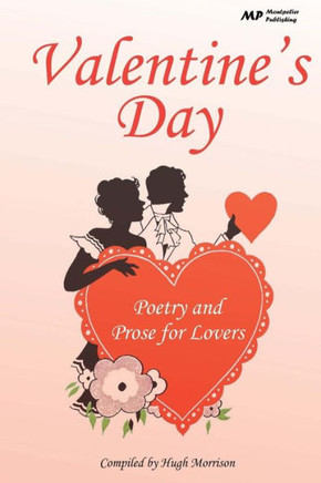 Valentine's Day: Poetry and Prose for Lovers