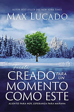 Fuiste Creado Para Un Momento Como Este: Aliento Para Hoy, Esperanza Para Mañana (Spanish Edition)