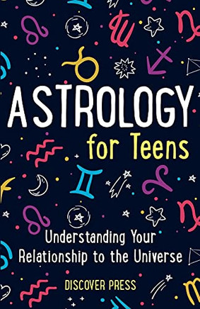Astrology For Teens: Understanding Your Relationship To The Universe