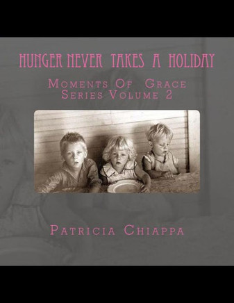 Hunger Never Takes A Holiday: Moments Of Grace Series Volume 2