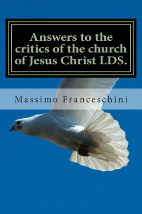 Answers to the critics of the church of Jesus Christ LDS.: Answers to polygamy, Polyandry and many others questions