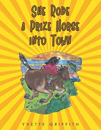 She Rode A Prize Horse Into Town