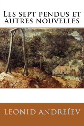 Les sept pendus et autres nouvelles : 9781506146928