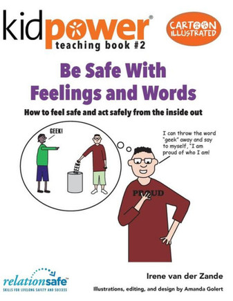 Be Safe With Feelings & Words: How to feel safe and act safely from the inside out