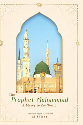 The Prophet Muhammad: A Mercy to the World