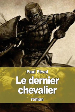 Le dernier chevalier : 9781506191386