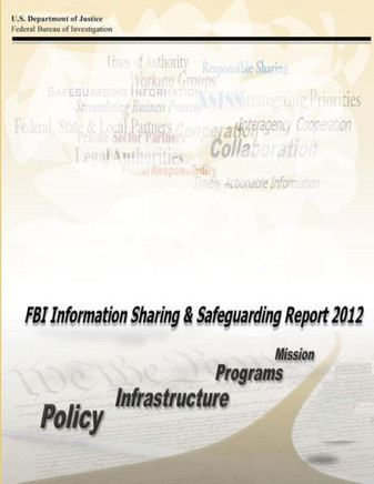 FBI Information Sharing and Safeguarding Report 2012