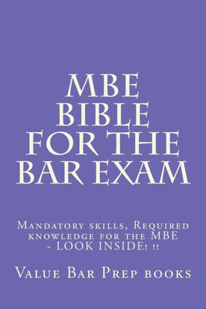 MBE Bible For The Bar Exam: Mandatory skills, Required knowledge for the MBE - LOOK INSIDE! !!