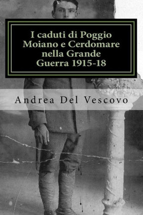 I caduti di Poggio Moiano e Cerdomare nella Grande Guerra 1915-18: (raccolta fotografica)