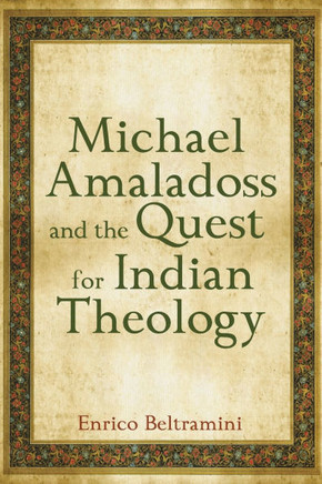 Michael Amaladoss and the Quest for Indian Theology Michael Amaladoss and the Quest for Indian Theology