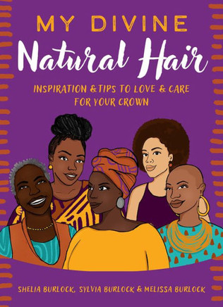 My Divine Natural Hair: Inspiration & Tips to Love & Care for Your Crown