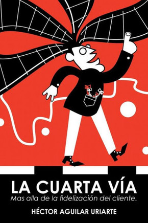 La cuarta vNa: Mas alla de la fidelizacian del cliente. : 9781506500089