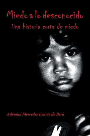 Miedo a lo desconocido: Una historia corta de miedo : 9781506500263