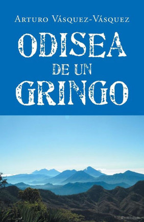 Odisea de un gringo : 9781506502250