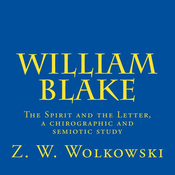 William Blake: The Spirit and the Letter, a chirographic and semiotic study